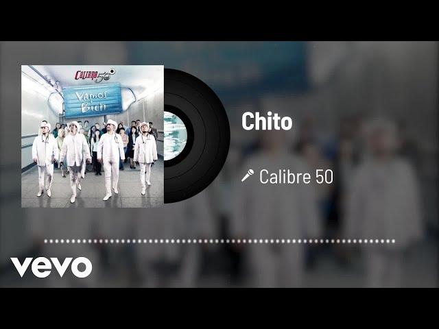 Calibre 50 - Chito (Audio)