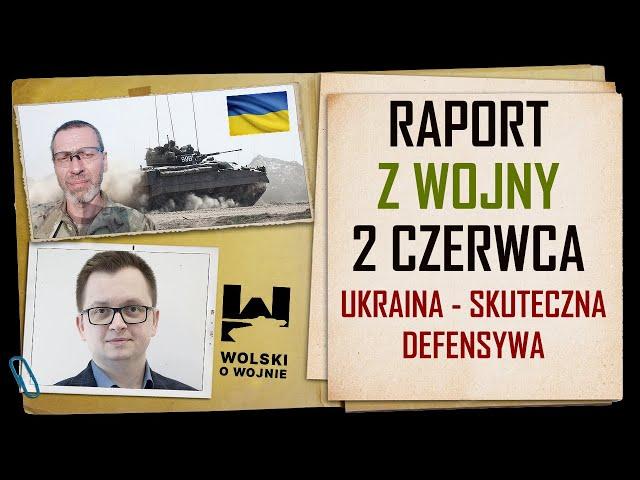 UKRAINA RAPORT z WALK 2 CZERWCA 2024. UKRAINA - SKUTECZNA, GŁĘBOKA DEFENSYWA