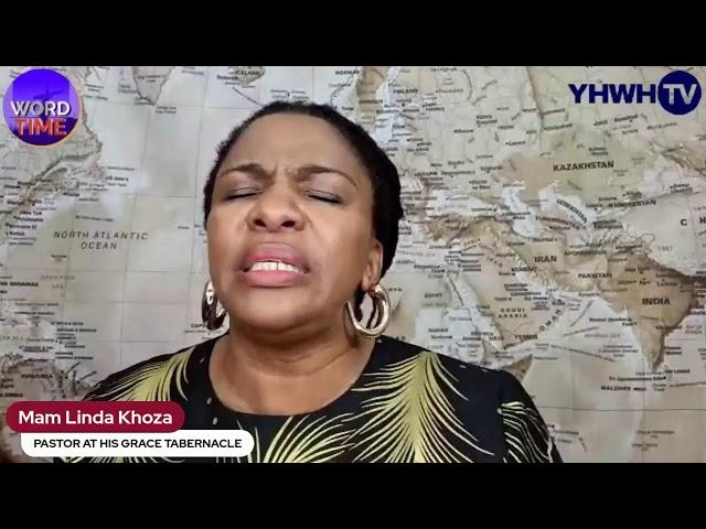 WORD TIME LIVE ON YHWH TV - SPEAKER MAM LINDA KHOZA OF HIS GRACE TABERNACLE SA