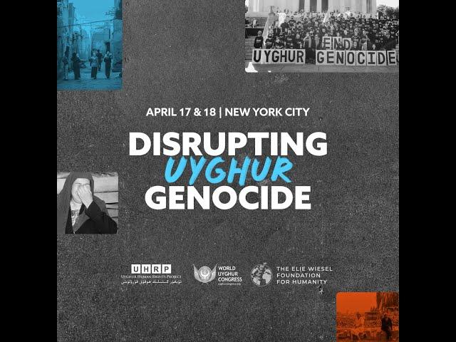 DISRUPTING UYGHUR GENOCIDE