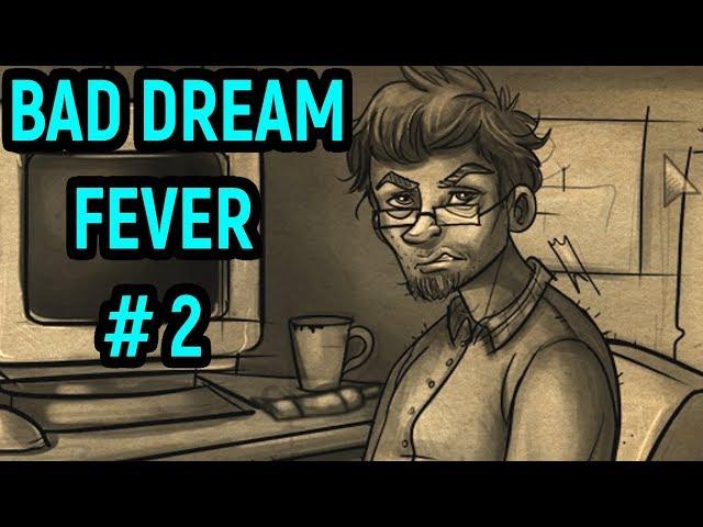 АВТОР ИГРЫ УДАЛЯЕТ МИР! - Bad Dream Fever #2