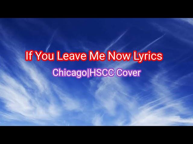 If You Leave Me Now Lyrics| Cover By The Hindley Street Country Club