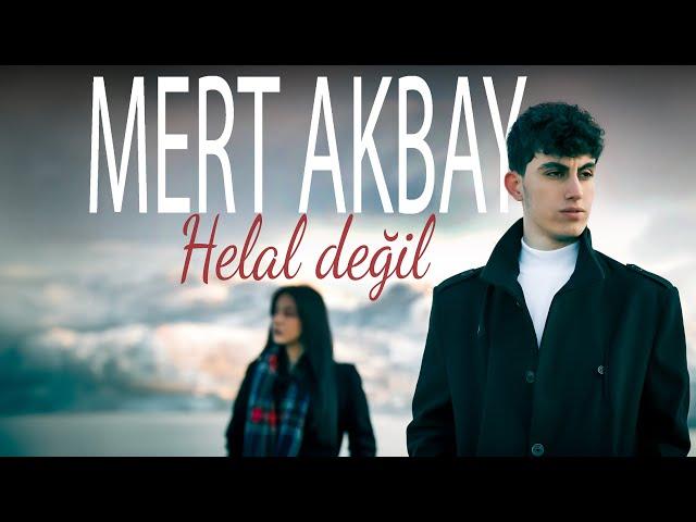 Mert Akbay - Helal Değil (Official Video)  2025