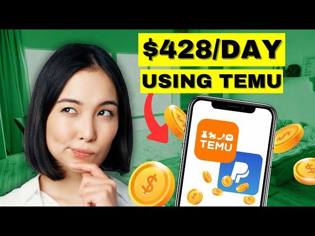 EARN $428 PER DAY USING TEMU FOR FREE | Make Money Online 2025