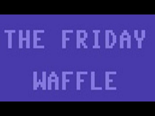 The Friday Waffle - 12/07/24