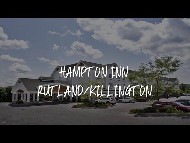 Hampton Inn Rutland/Killington Review - Rutland , United States of America