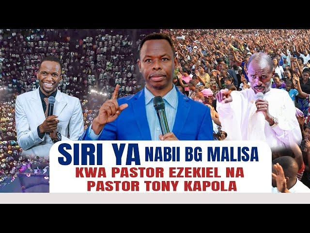 SIRI YA NABII BG MALISA KWA PASTOR EZEKIEL& PASTOR TONY KAPOLA