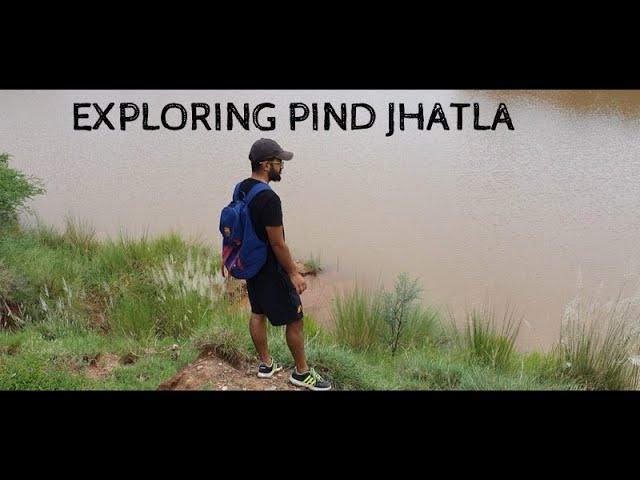 Exploring Pind Jhatla