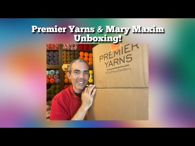 Premier Yarns & Mary Maxim Yarn Haul/Unboxing!