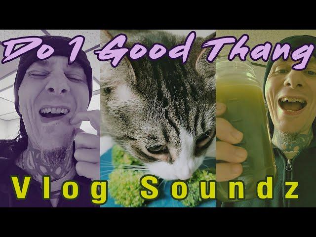 Do One BIG Thang | Vlog Soundz