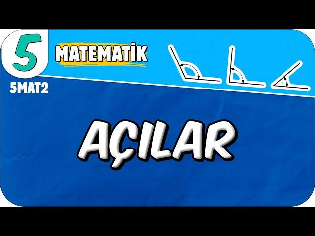 Açılar  5MAT2 #2025