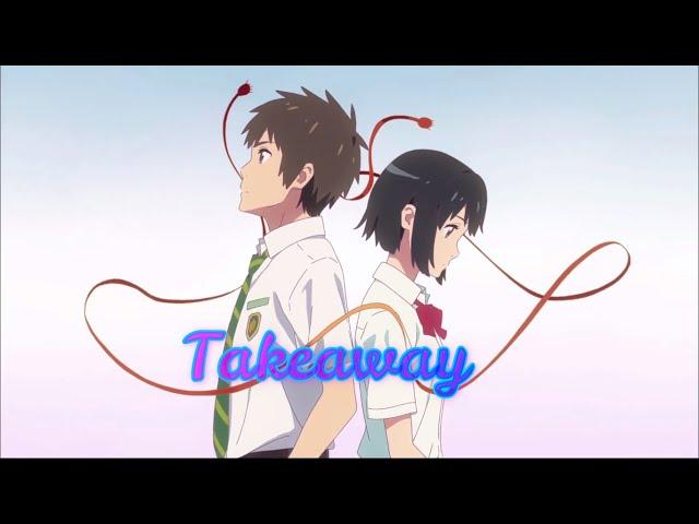 Takeaway [AMV] - Anime Mix