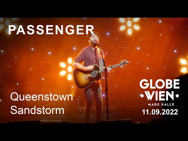 Queenstown, Sandstorm - Passenger  [Vienna, Globe Wien, 11.09.2022]