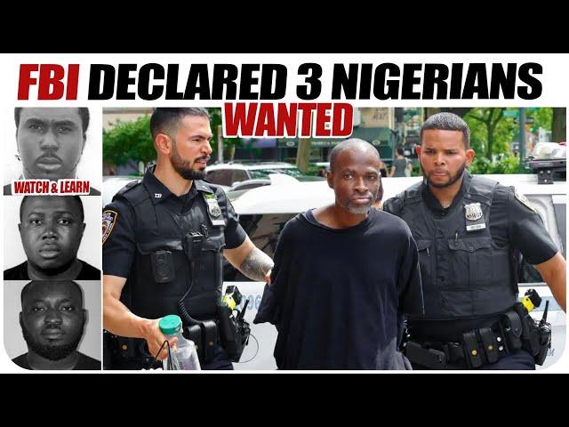 The FBI Declared These 3  Nigerians WANTED !