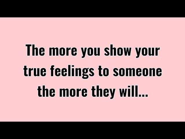 The More You Show Your True Feelings..| Mindset Quotes