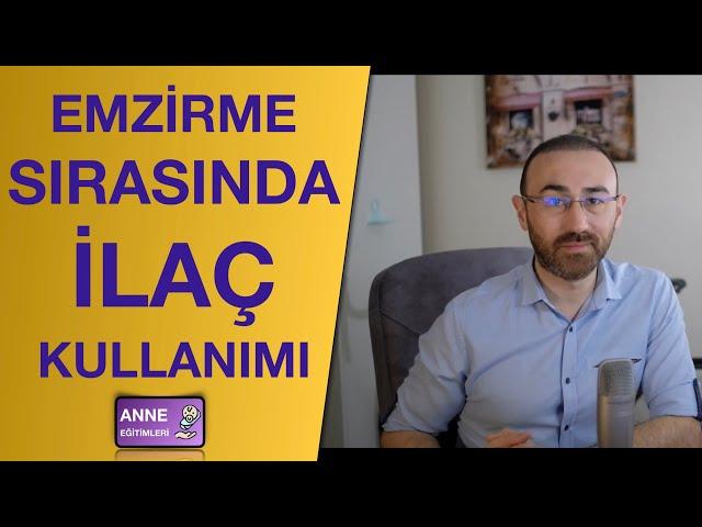 EMZİRME SIRASINDA İLAÇ KULLANIMI (Hastalıklara Göre Güvenli ilaçlar, Örnek reçeteler)