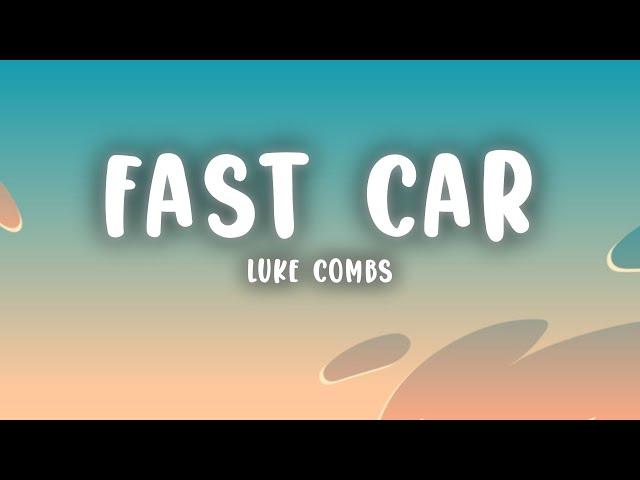 Luke Combs - Fast Car (Lyrics)