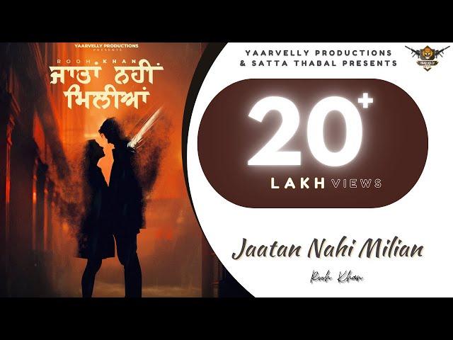 Jaatan Nahi Miliyan - Rooh Khan | Yaarvelly Productions | Latest Punjabi Songs 2024