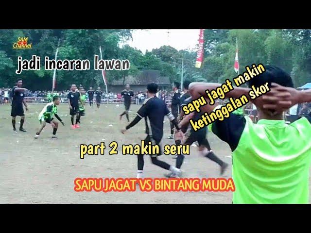 PART 2 SAPU JAGAT MAKIN KETINGGALAN SKOR !! BINTANG MUDA VS SAPU JAGAT PERTANDINGAN YG SANGAT SERU