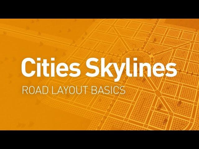 Road Layout Basics — Design Guide (Cities Skylines Tutorial)