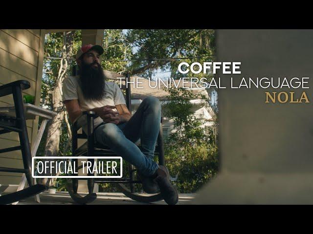 COFFEE The Universal Language Ep.1 NOLA (Pilot) OFFICIAL TRAILER