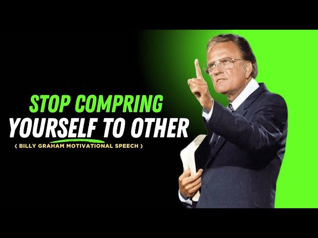 Stop Comparing Yourself to Others | Billy Graham Motivational Speech