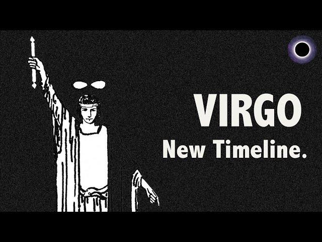 VIRGO. Let's Talk About This. A New Timeline Brings An OPPORTUNITY For Massive Expansion.