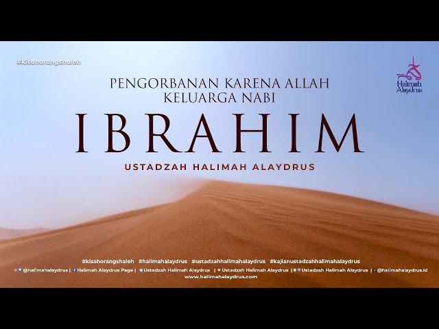 PENGORBANAN KARENA ALLAH KELUARGA NABI IBRAHIM - USTADZAH HALIMAH ALAYDRUS