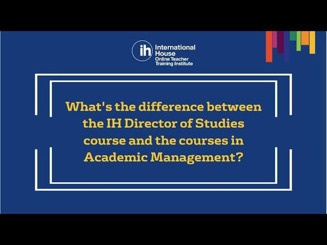 IH Director of Studies course vs. the courses in Academic Management