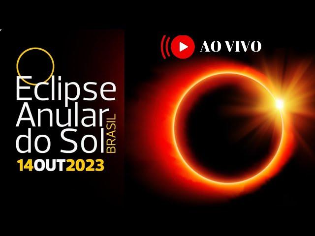 AO VIVO: ECLIPSE SOLAR ANULAR BRASIL 2023