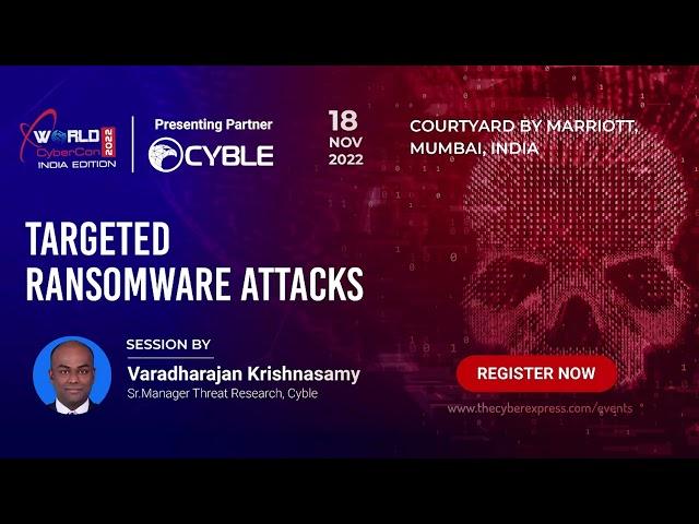 The Cyber Express | World CyberCon India  | Vardharajan Krishnasamy  |Targeted #Ransomware #Attacks