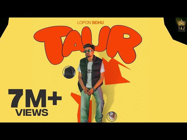 TAUR (FULL VIDEO) LOPON SIDHU | MXRCI | GOLD MEDIA |  PUNJABI SONG |  new PUNJABI SONGS