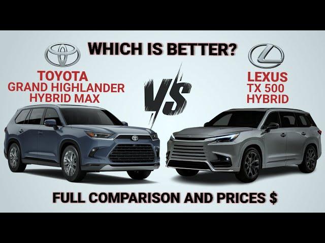 2024 Toyota Grand Highlander Hybrid max vs 2024 Lexus TX500h