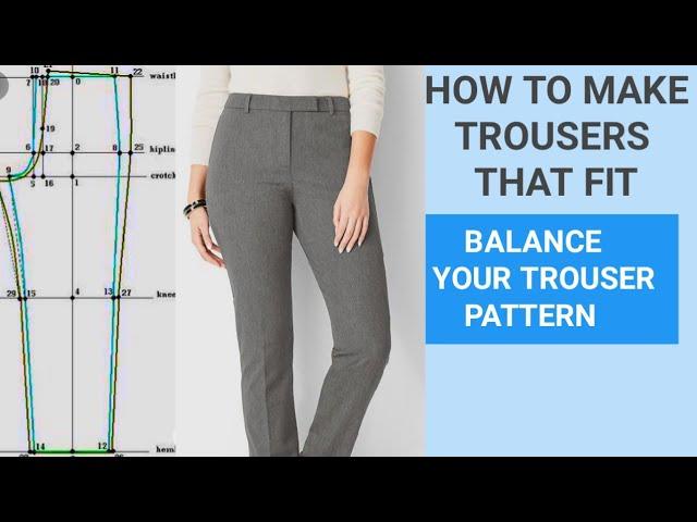 HOW TO MAKE TROUSERS THAT FIT( BALANCE YOUR TROUSER PATTERN)