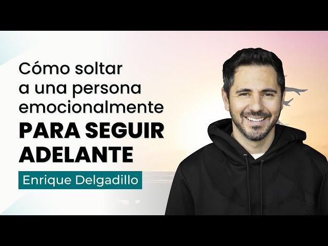 Q&A: Cómo soltar a una persona emocionalmente para seguir adelante (o mejorar una relación)