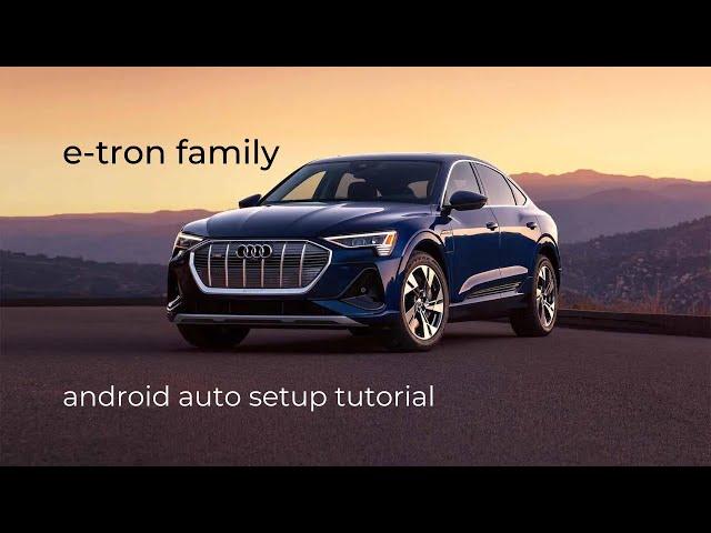 e-tron Family | Android Auto Setup Tutorial