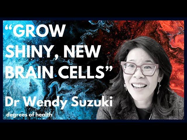 Dr Wendy Suzuki | Upgrade Your Brain, Enhance Your Memory and Indulge in Neurochemical Bubble Baths