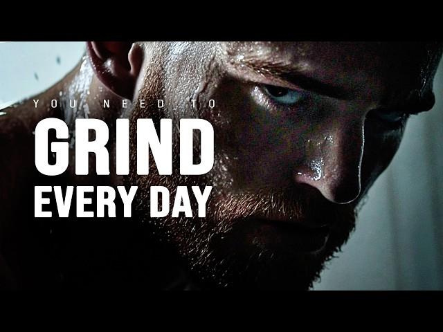 YOU NEED TO GRIND EVERY DAY - Motivational Video