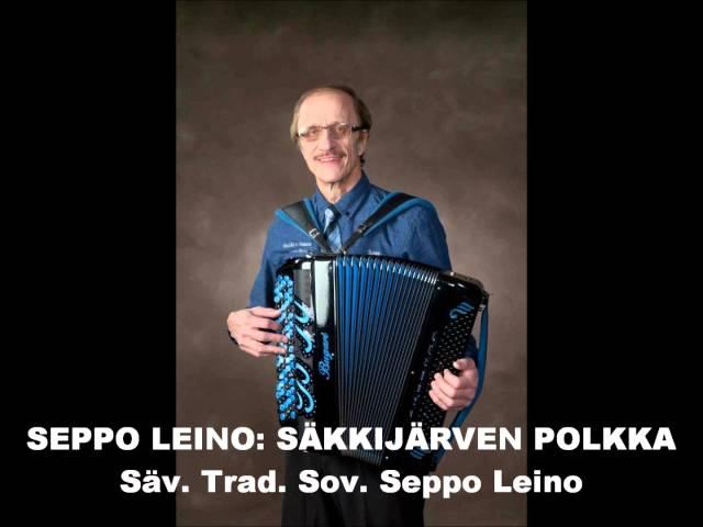 SEPPO LEINO: SÄKKIJÄRVEN POLKKA  Säv. Trad. Sov. Seppo Leino