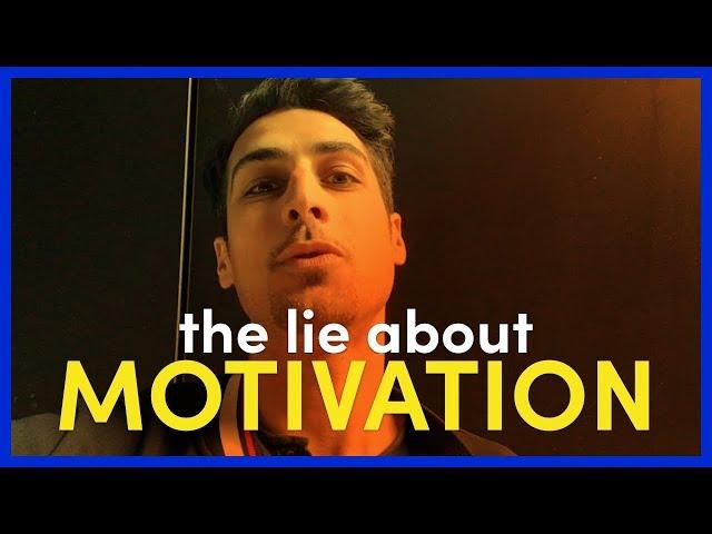 The lie about motivation