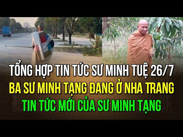 Tổng hợp tin tức sư Minh Tuệ ngày 26/7, Ba sư Minh Tạng đang ở Nha Trang