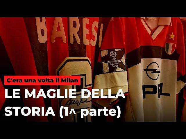 Le maglie della storia (1^ parte) || C'era una volta il Milan