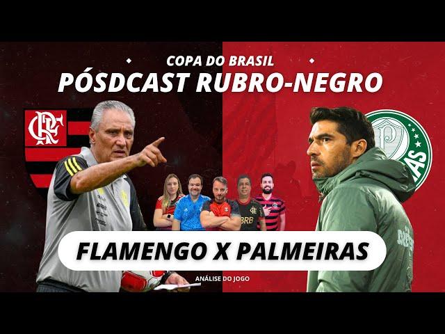 FLAMENGO X PALMEIRAS | PÓSDCAST RUBRO-NEGRO!