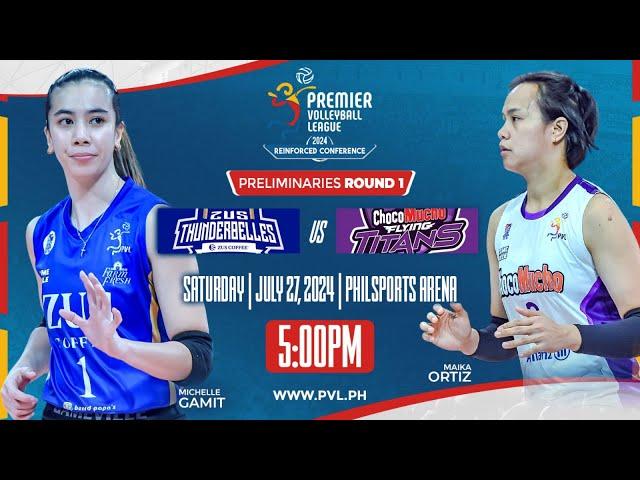 ZUS THUNDERBELLES VS CHOCO MUCHO | PVL REINFORCED CONFERENCE | 5PM | JULY 27, 2024