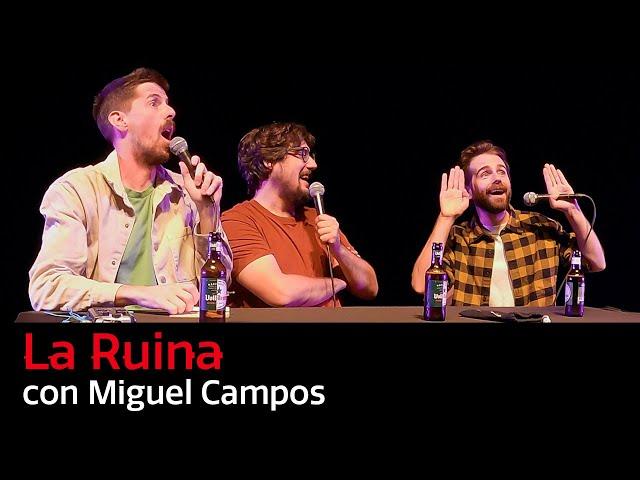 157. La Ruina (con Miguel Campos)