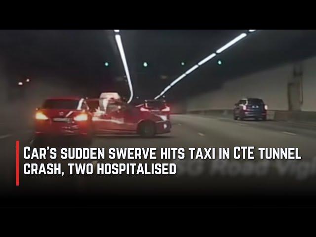 Car's sudden swerve hits taxi in CTE tunnel crash, two hospitalised