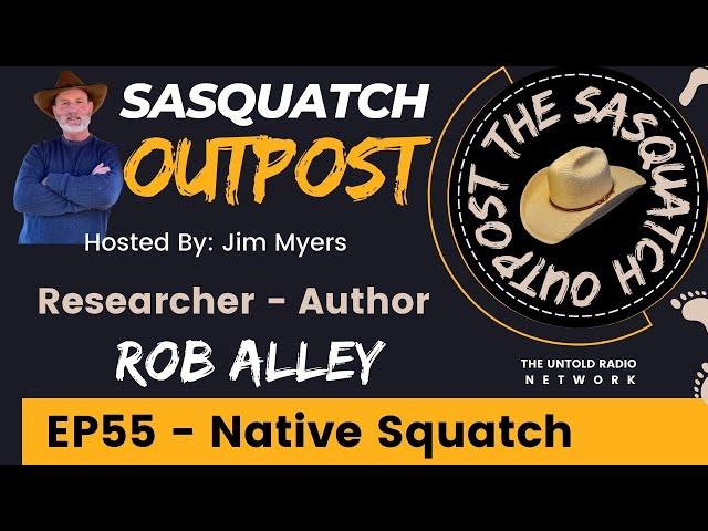 Native Squatch | The Sasquatch Outpost #55