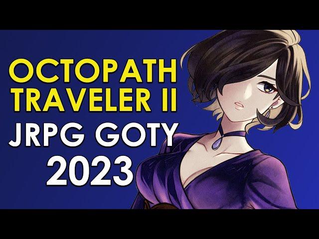 Octopath Traveler 2 is JRPG GOTY 2023