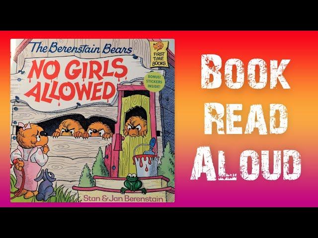 The Berenstain Bears No Girls Allowed By Stan and Jan Berenstain, Book Read Aloud