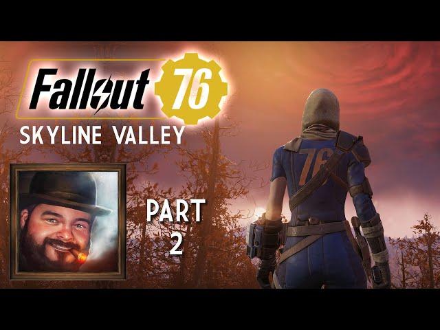 Oxhorn Plays Fallout 76's Skyline Valley - Part 2